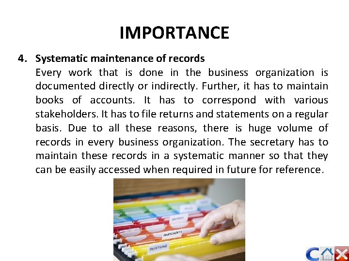 IMPORTANCE 4. Systematic maintenance of records Every work that is done in the business