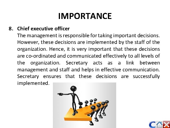 IMPORTANCE 8. Chief executive officer The management is responsible for taking important decisions. However,