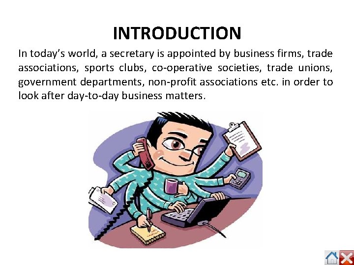 INTRODUCTION In today’s world, a secretary is appointed by business firms, trade associations, sports