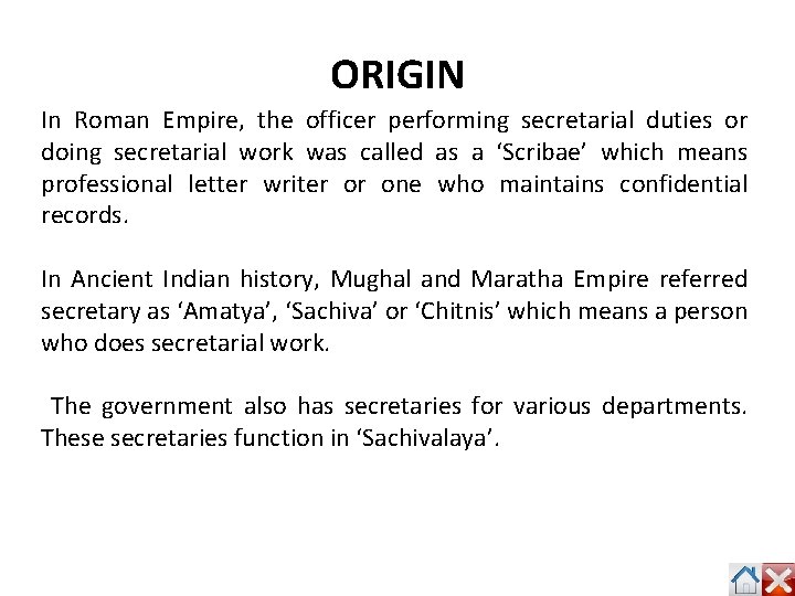 ORIGIN In Roman Empire, the officer performing secretarial duties or doing secretarial work was