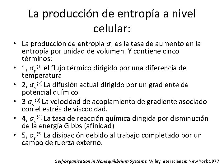 La producción de entropía a nivel celular: • La producción de entropía σs es