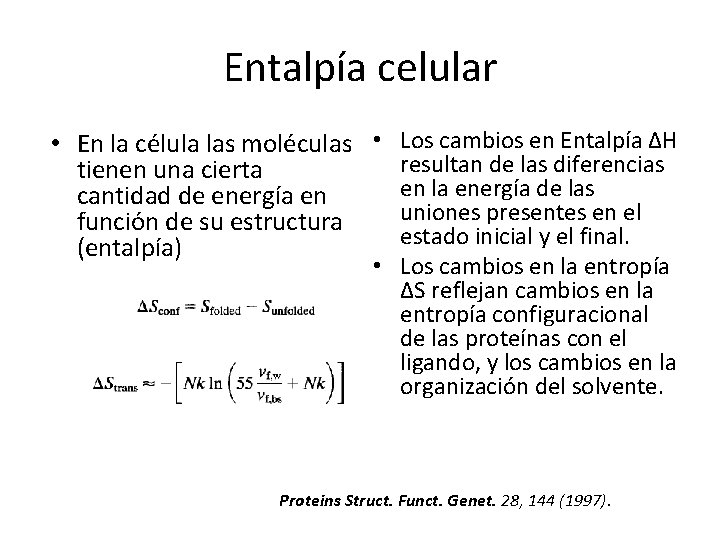 Entalpía celular • En la célula las moléculas • Los cambios en Entalpía ∆H