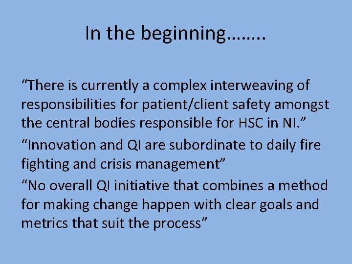 In the beginning……. . “There is currently a complex interweaving of responsibilities for patient/client