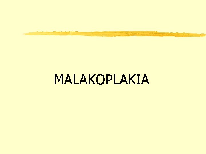 MALAKOPLAKIA 