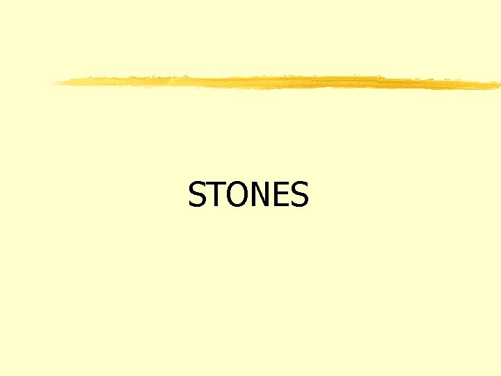 STONES 