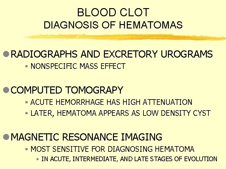 BLOOD CLOT DIAGNOSIS OF HEMATOMAS l RADIOGRAPHS AND EXCRETORY UROGRAMS § NONSPECIFIC MASS EFFECT