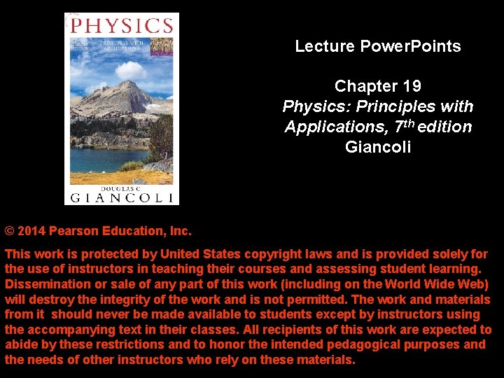 Lecture Power. Points Chapter 19 Physics: Principles with Applications, 7 th edition Giancoli ©