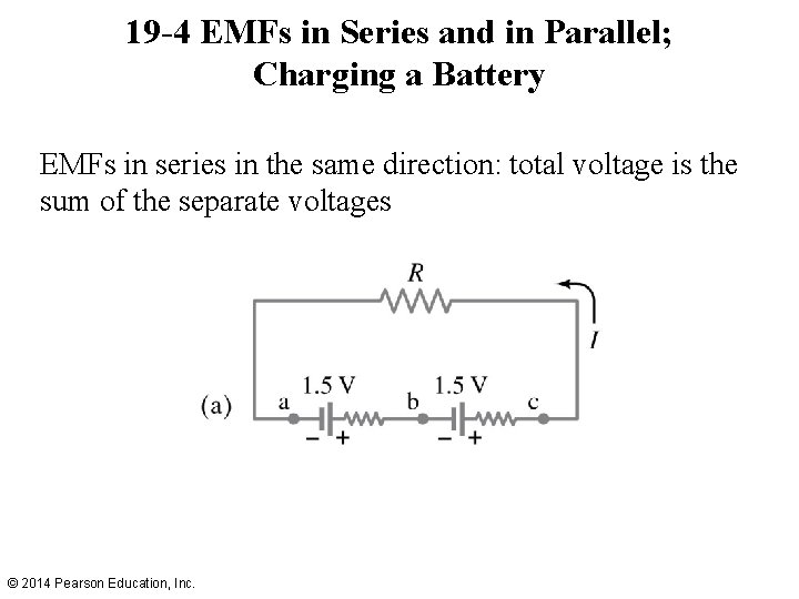 19 -4 EMFs in Series and in Parallel; Charging a Battery EMFs in series