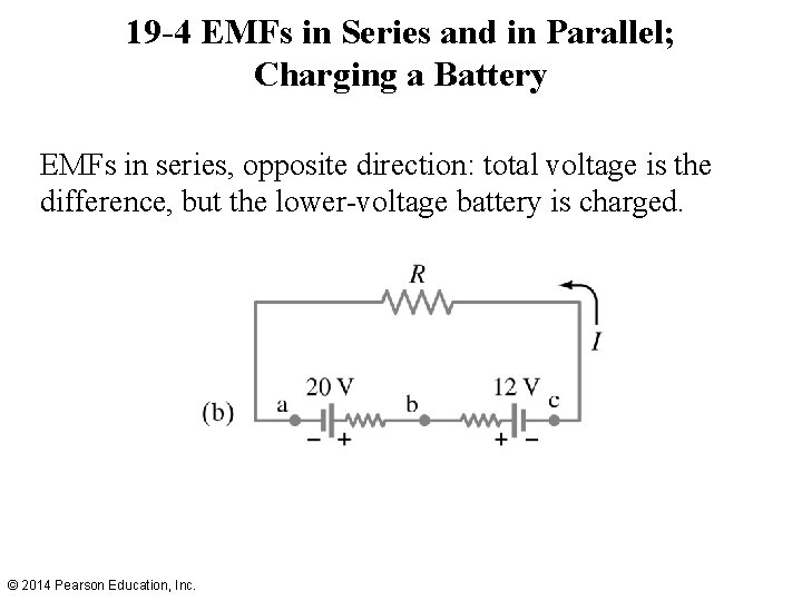 19 -4 EMFs in Series and in Parallel; Charging a Battery EMFs in series,