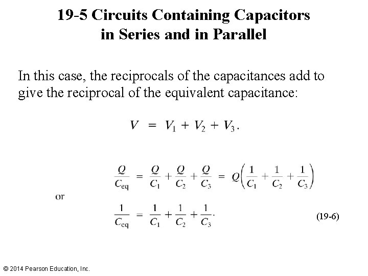 19 -5 Circuits Containing Capacitors in Series and in Parallel In this case, the