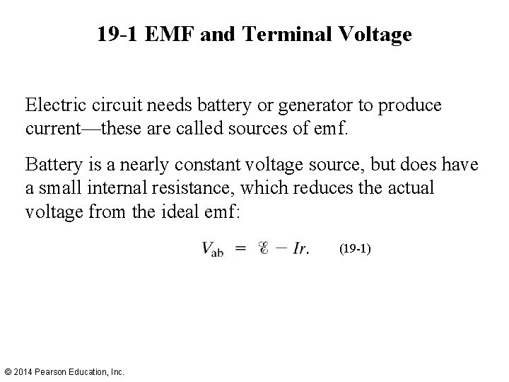19 -1 EMF and Terminal Voltage Electric circuit needs battery or generator to produce