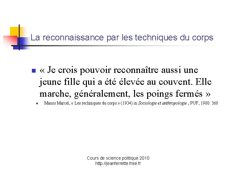 La reconnaissance par les techniques du corps n n « Je crois pouvoir reconnaître