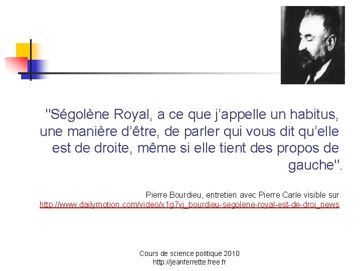 "Ségolène Royal, a ce que j’appelle un habitus, une manière d’être, de parler qui