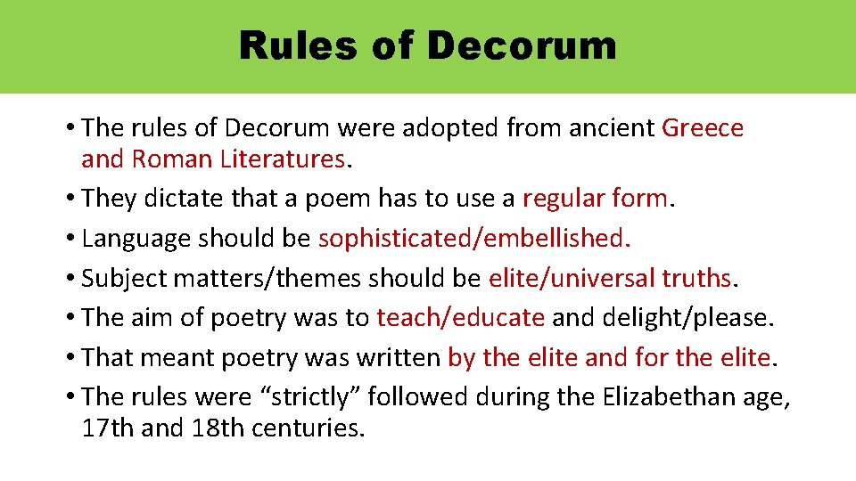 Rules of Decorum • The rules of Decorum were adopted from ancient Greece and