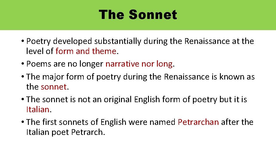 The Sonnet • Poetry developed substantially during the Renaissance at the level of form