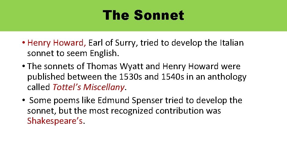 The Sonnet • Henry Howard, Earl of Surry, tried to develop the Italian sonnet