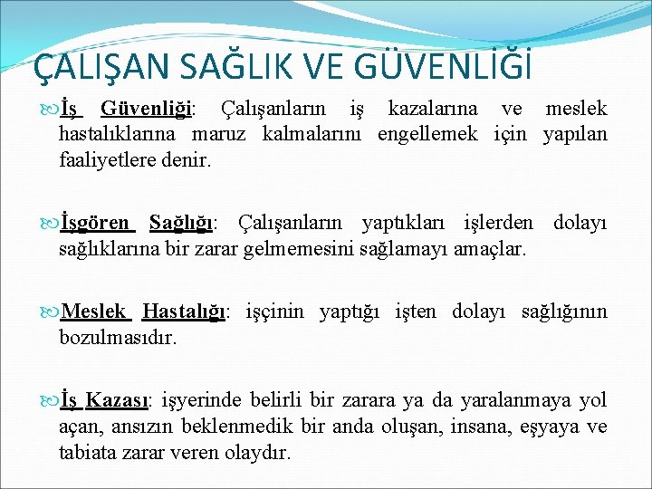 ÇALIŞAN SAĞLIK VE GÜVENLİĞİ İş Güvenliği: Çalışanların iş kazalarına ve meslek hastalıklarına maruz kalmalarını ÇALIŞAN SAĞLIK VE GÜVENLİĞİ İş Güvenliği: Çalışanların iş kazalarına ve meslek hastalıklarına maruz kalmalarını
