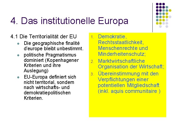 4. Das institutionelle Europa 4. 1 Die Territorialität der EU l l l Die