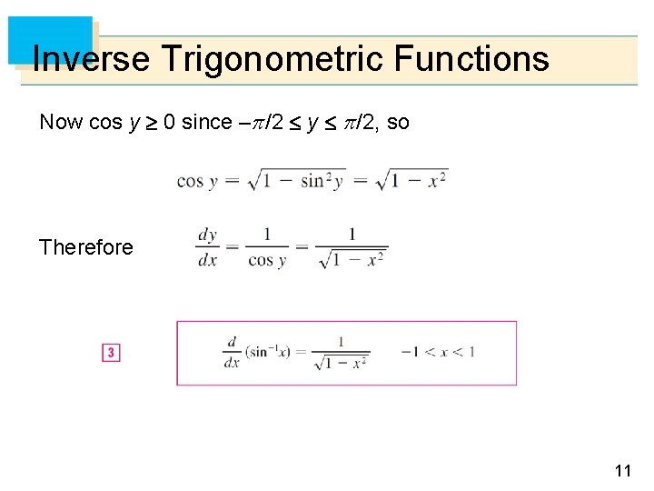 Inverse Trigonometric Functions Now cos y 0 since – /2 y /2, so Therefore