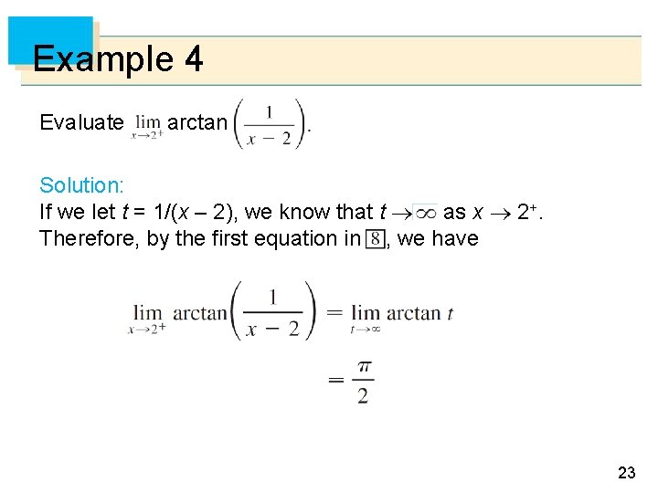 Example 4 Evaluate arctan Solution: If we let t = 1/(x – 2), we
