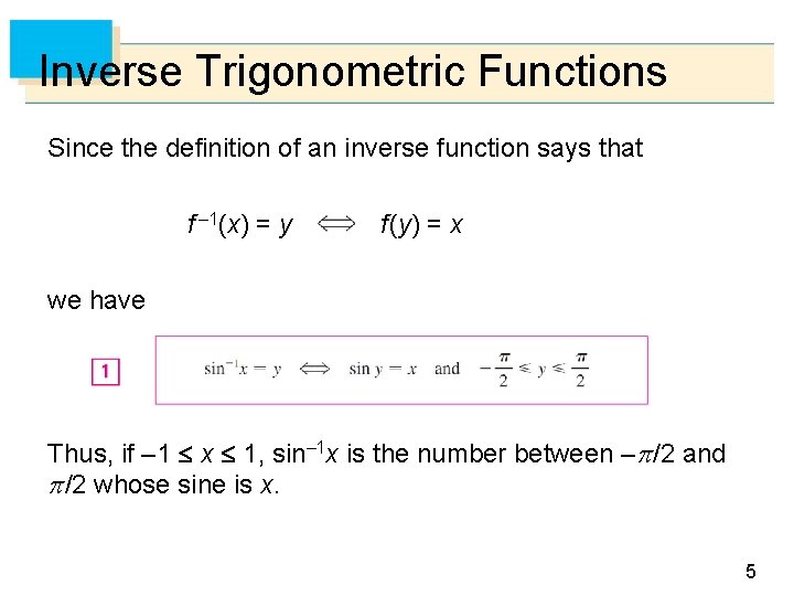 Inverse Trigonometric Functions Since the definition of an inverse function says that f –
