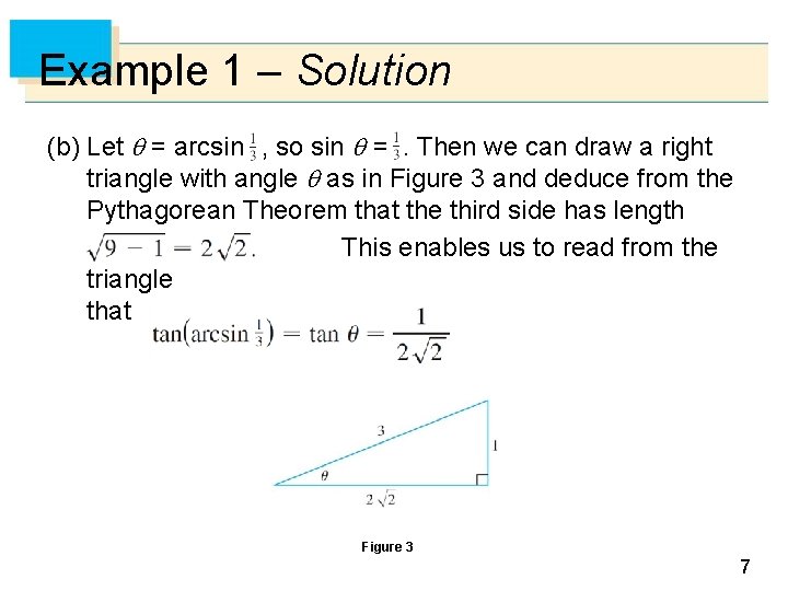 Example 1 – Solution (b) Let = arcsin , so sin =. Then we