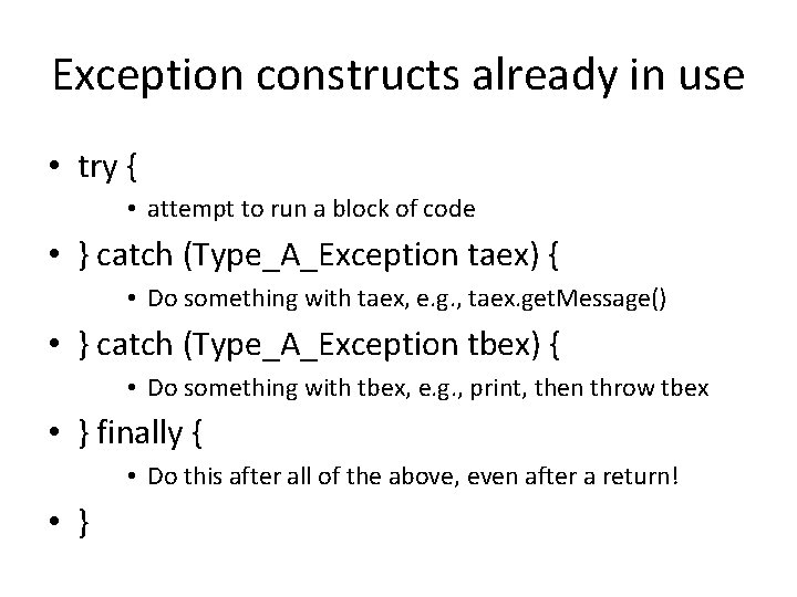 Exception constructs already in use • try { • attempt to run a block