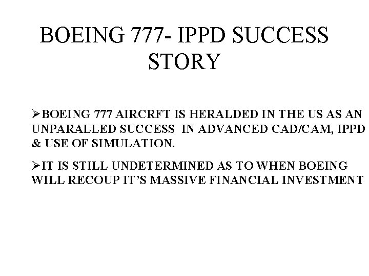 BOEING 777 - IPPD SUCCESS STORY ØBOEING 777 AIRCRFT IS HERALDED IN THE US