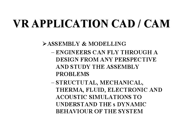 VR APPLICATION CAD / CAM ØASSEMBLY & MODELLING - ENGINEERS CAN FLY THROUGH A