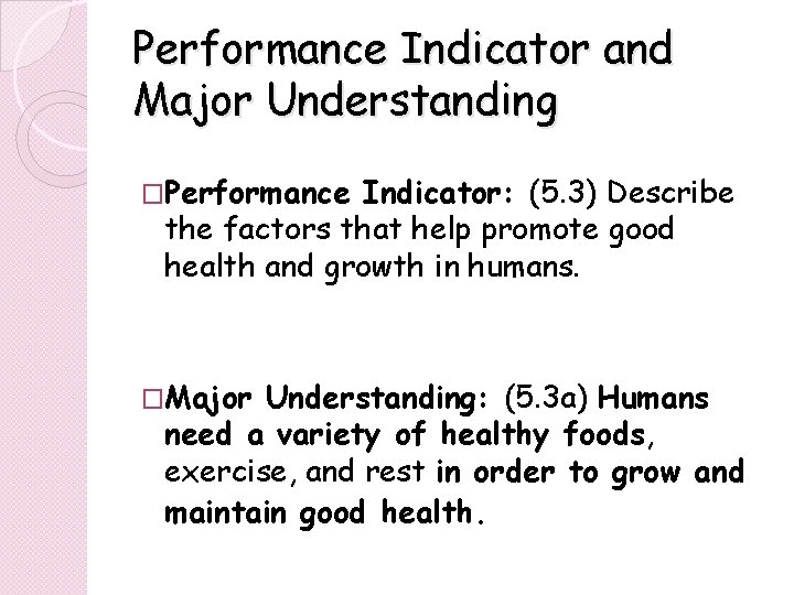 Performance Indicator and Major Understanding �Performance Indicator: (5. 3) Describe the factors that help Performance Indicator and Major Understanding �Performance Indicator: (5. 3) Describe the factors that help