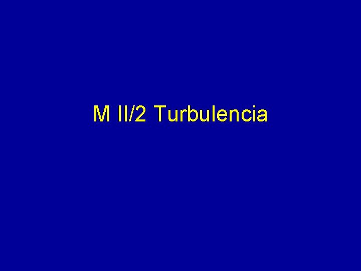 M II/2 Turbulencia 