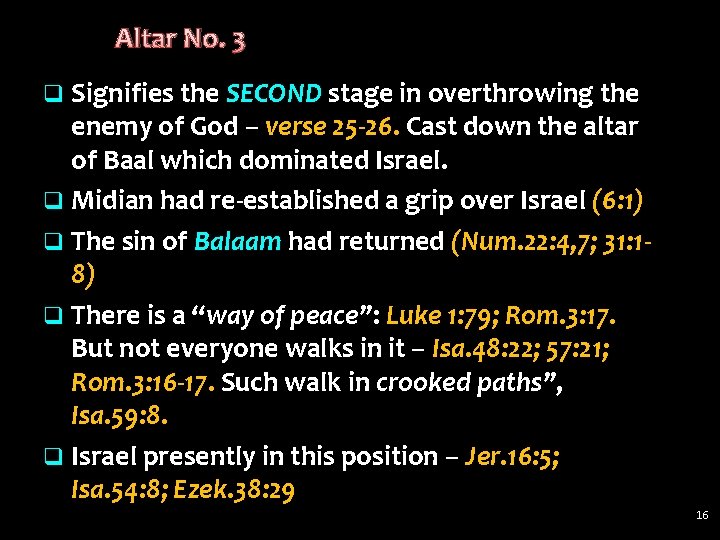 Altar No. 3 q Signifies the SECOND stage in overthrowing the enemy of God Altar No. 3 q Signifies the SECOND stage in overthrowing the enemy of God