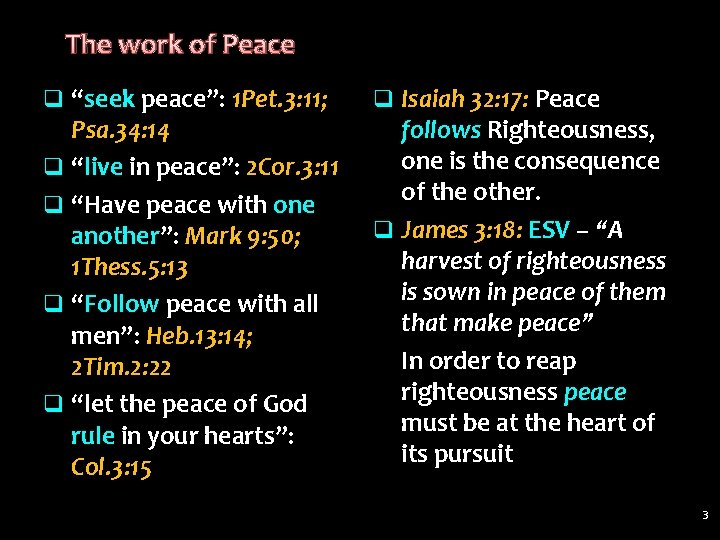 The work of Peace q “seek peace”: 1 Pet. 3: 11; q q Psa. The work of Peace q “seek peace”: 1 Pet. 3: 11; q q Psa.