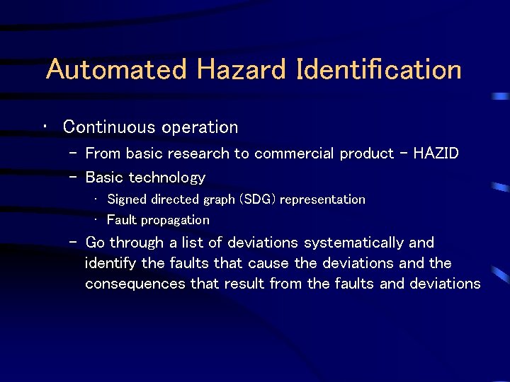 Automated Hazard Identification • Continuous operation – From basic research to commercial product –