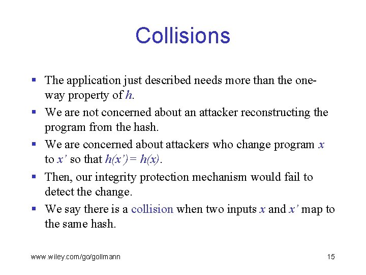 Collisions § The application just described needs more than the oneway property of h.