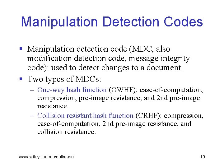 Manipulation Detection Codes § Manipulation detection code (MDC, also modification detection code, message integrity