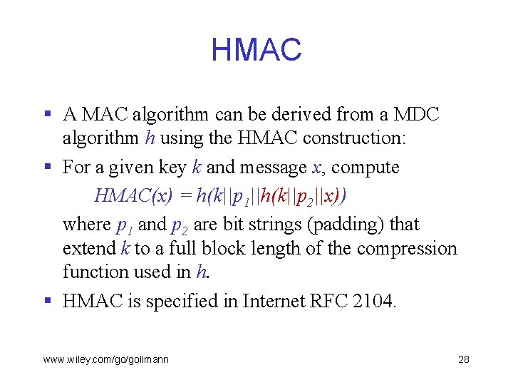 HMAC § A MAC algorithm can be derived from a MDC algorithm h using