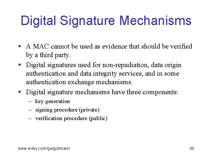 Digital Signature Mechanisms § A MAC cannot be used as evidence that should be