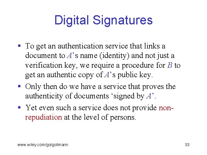 Digital Signatures § To get an authentication service that links a document to A’s
