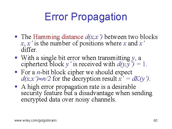 Error Propagation § The Hamming distance d(x, x’) between two blocks x, x’ is