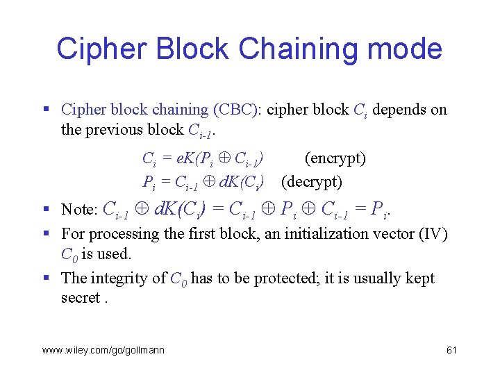 Cipher Block Chaining mode § Cipher block chaining (CBC): cipher block Ci depends on