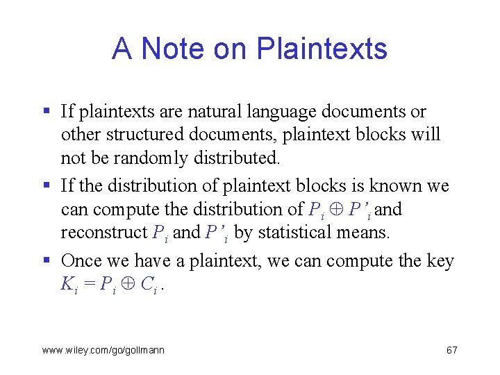 A Note on Plaintexts § If plaintexts are natural language documents or other structured
