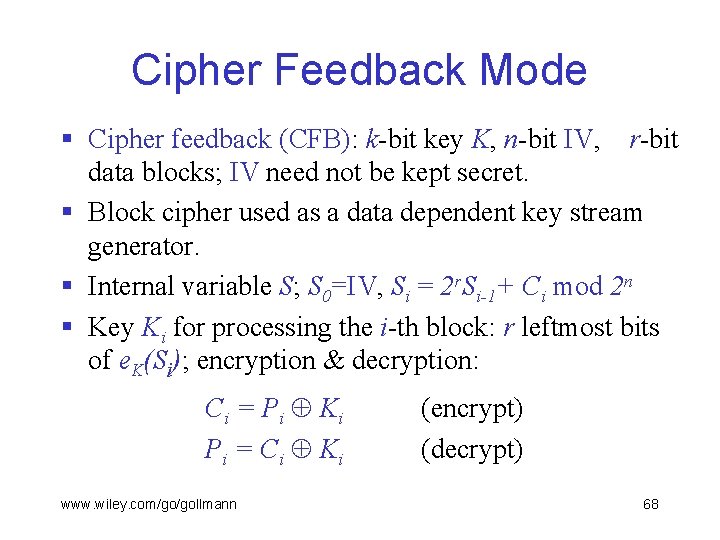 Cipher Feedback Mode § Cipher feedback (CFB): k-bit key K, n-bit IV, r-bit data