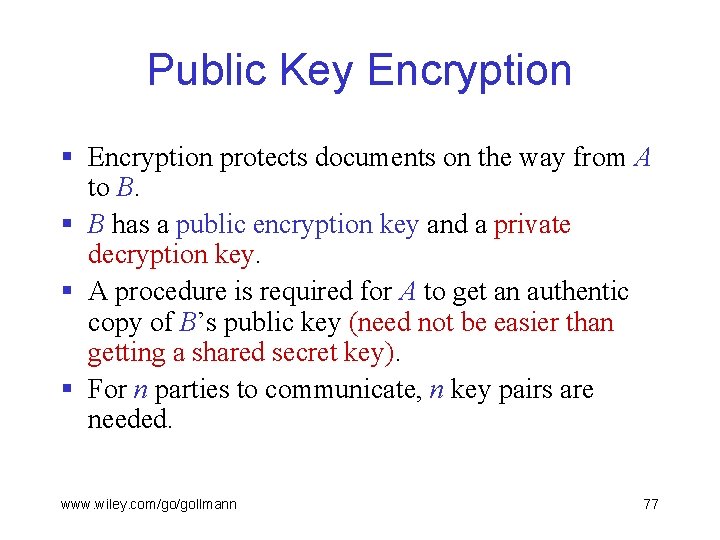 Public Key Encryption § Encryption protects documents on the way from A to B.