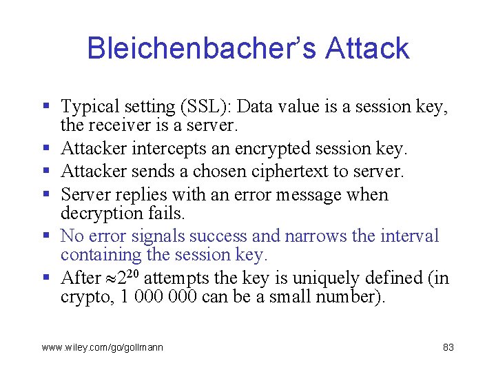 Bleichenbacher’s Attack § Typical setting (SSL): Data value is a session key, the receiver