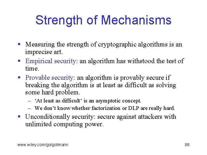 Strength of Mechanisms § Measuring the strength of cryptographic algorithms is an imprecise art.