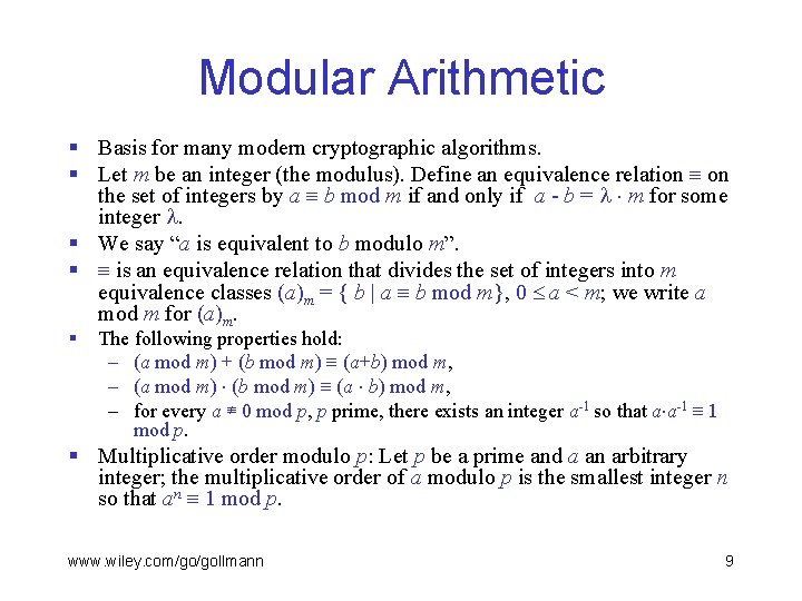 Modular Arithmetic § Basis for many modern cryptographic algorithms. § Let m be an