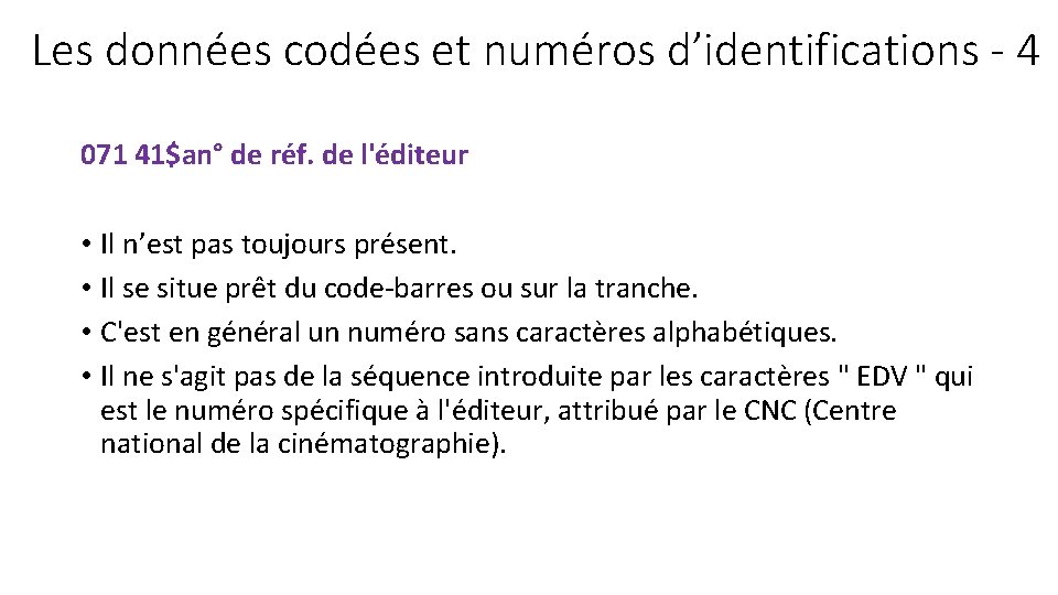 Les données codées et numéros d’identifications - 4 071 41$an° de réf. de l'éditeur