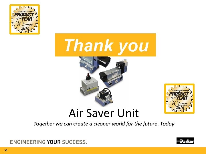 Thank you Air Saver Unit Together we can create a cleaner world for the