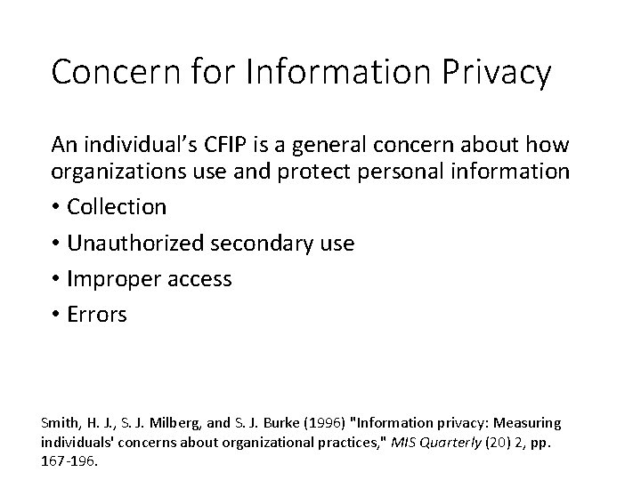 Concern for Information Privacy An individual’s CFIP is a general concern about how organizations